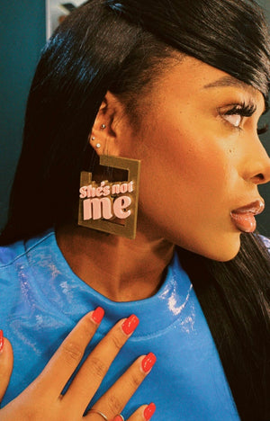 She's Not Me Earrings - More Colors!